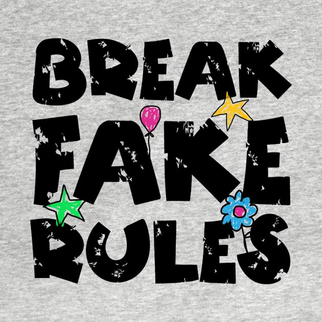 Break Fake Rules Breaker by Teewyld